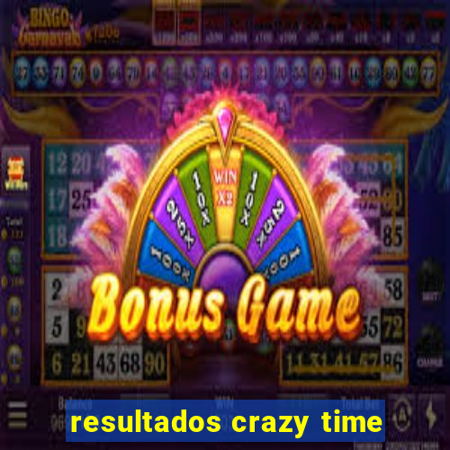 resultados crazy time